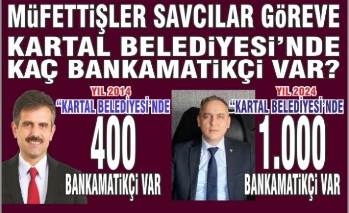 CHP'li Kartal Belediyesi'nde kaç Bankamatikçi var? Yüzlerce mi?