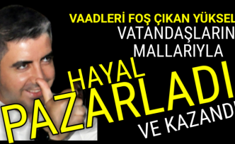 CHP'li Başkan Vatandaşların Mallarıyla Hayal pazarlayarak Belediyeyi kazandı.